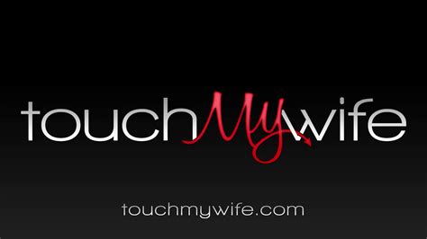 touchmywife .com